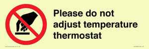 Please do not adjust temperature thermostat
